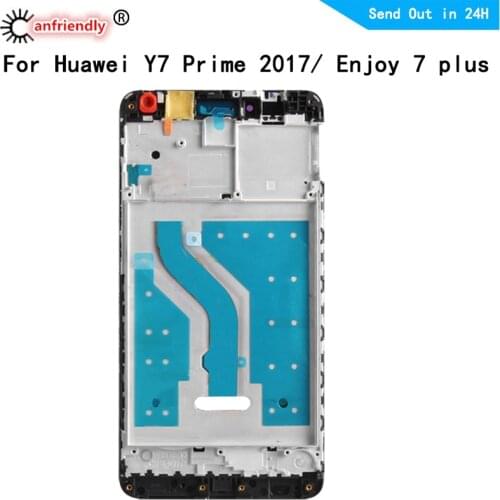 Middle Frame For Huawei Y7 prime 2017 / Enjoy 7 Plus / Holly 4 Plus / Y7 2017 Middle Frame Housing Cover Bezel Plate Faceplate