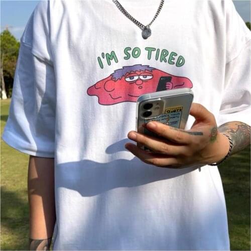 I'm So Tired Funny Unisex Loose Tshirts White Cotton High Quality Graphic Tees Summer Short Sleeve Aesthetic Ins Fashion Shirts