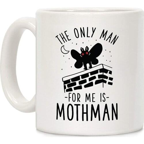 The Only Man for Me is Mothman White 11 Ounce Ceramic Coffee Mug