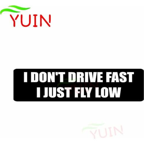 I DON'T DRIVE FAST I JUST FLY LOW Interesting Car Sticker Motorcycle Cars Accessories Fashion Body Decoration Waterproof Decals