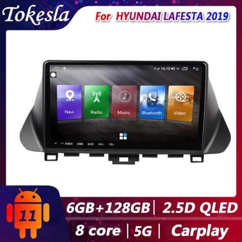 Tokesla Car Radio For HYUNDAI LAFESTA Android 11 Audio Central Multimedi Dvd Player GPS Navigation Bluetooth video carplay 2019