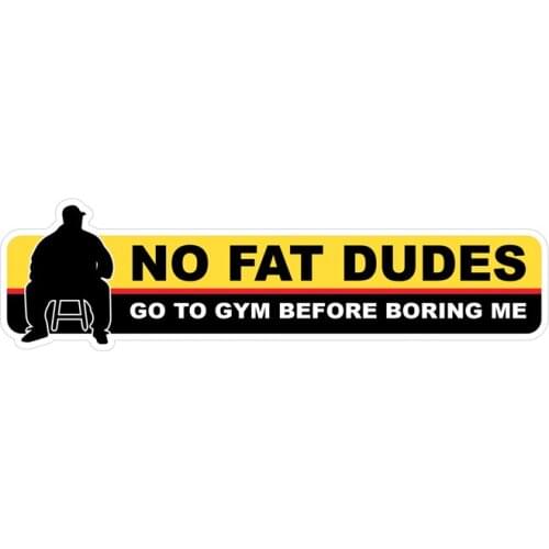 S40881# Self-adhesive Decal No Fat Dudes Car Sticker Waterproof Auto Decors on Bumper Rear Window