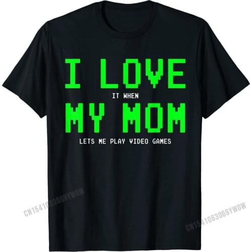 I Love My Mom Shirt Gamer Gifts for Teen Boys Video Games T-Shirt Tshirts T Shirt Oversized Cotton Comics Simple Style Male