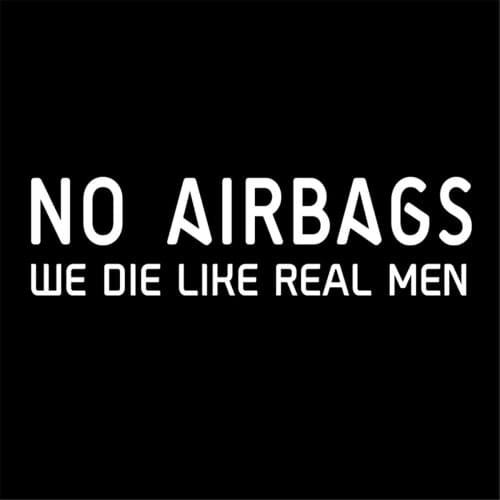 Funny Car Sticker NO AIRBAGS ,We Die Like Real Men wall glass window home vinyl decals