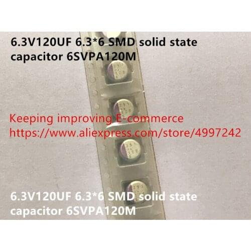 Original new 100% 6.3V120UF 6.3*6 SMD solid state capacitor 6SVPA120M (Inductor)