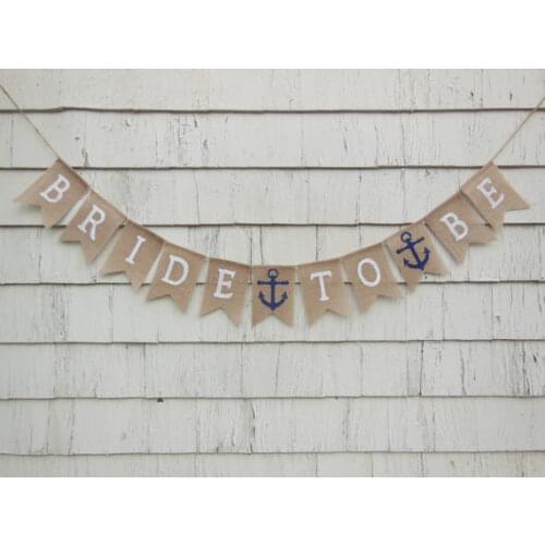 Custom nautical wedding Bride To Be burlap Banners engagement Buntings garlands Photo Prop backdrop