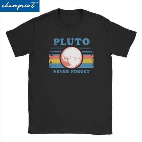 Pluto Never Forget T-Shirts for Men Women Planet Space Astronomy Science Cotton Tee Shirt Short Sleeve T Shirts Plus Size Tops