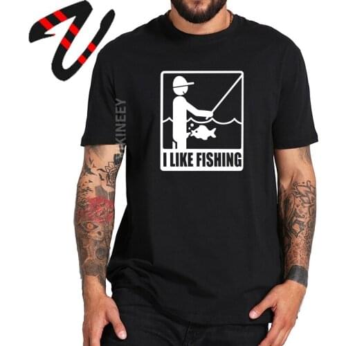 EU Size I Like Fisher Angler Tshirt Extended Men Angling Adult Design Sweatshirtd Soft Breathable Premium Cotton Camiseta
