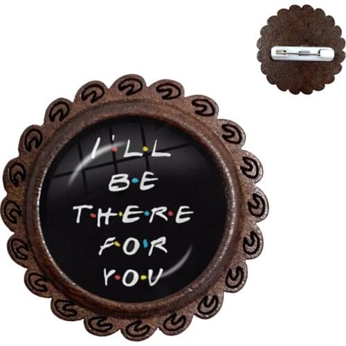 Friends TV Show Fashion Brooches 25th Anniversary Series Cartoon Glass Cabochon Wood Collar Pins For Good Friend Gift