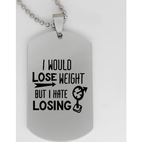 Ufine jewelry inspirational gift pendant army card I would lose weight but I hate losing stainless steel customed necklace N4167