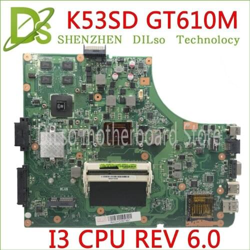 K53SD Motherboard REV6.0 GT610M 2GB RAM For ASUS A53S X53S K53S K53SD K53E K53SE Laptop Motherboard I3 CPU