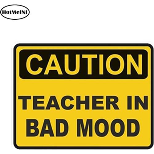 HotMeiNi 7.5cm x 10cm Car Sticker CAUTION TEACHER BAD MOOD WARNING Funny Vinyl Sticker Waterproof JDM Car Styling Decals