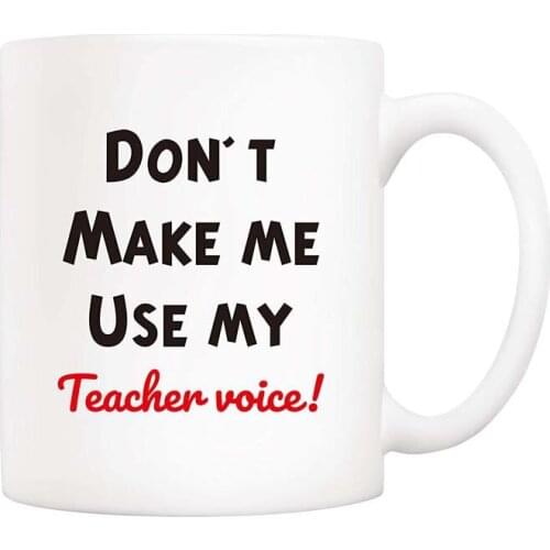 Teachers Day Christmas Gifts Funny Coffee Mug for Teacher- Don't Make Me Use My Teacher Voice! 11Oz Novelty Ceramic Cups, Uniqu