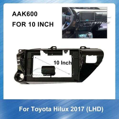 10 inch car radio Frame for TOYOTA HILUX 2017 LHD Car Audio Dash Trim Fascia Panel Kit Special Dash Trim Kit Frame Panel