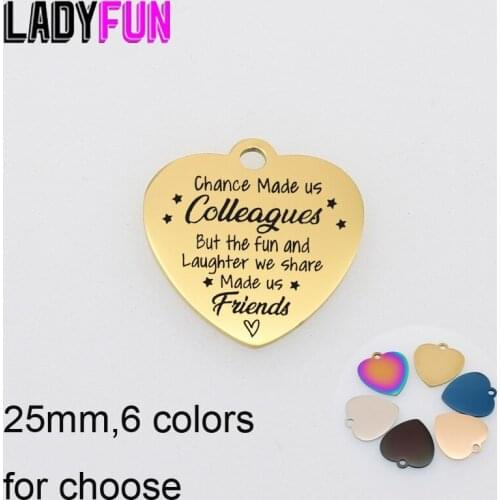 Chance Made Us Colleagues But ...Heart Charm Stainless Steel Friends Charms Laser Logo DIY Charms High Polish Pendant 10pcs