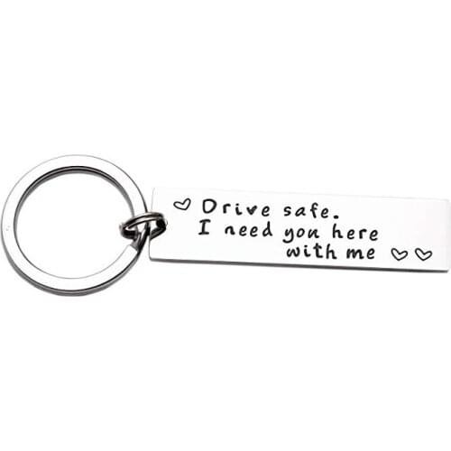 Engraved Drive safe Ineed you here with me Love Heart Metal Keychain Keyfob Keyring Porte Clef Bag Pendant Promotional Gift