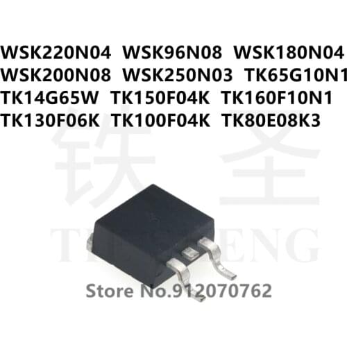 10PCS WSK220N04 WSK96N08 WSK180N04 WSK200N08 WSK250N03 TK65G10N1 TK14G65W TK150F04K TK160F10N1 TK130F06K TK100F04K TK80E08K3