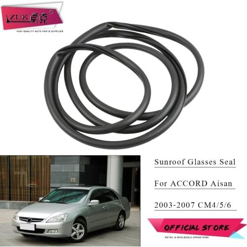 ZUK Auto Sunroof Glass Seal Car Sun Roof Window Seal For HONDA For ACCORD 2003 2004 2005 2006 2007 CM4 CM5 CM6 OEM:70205-SDC-A01