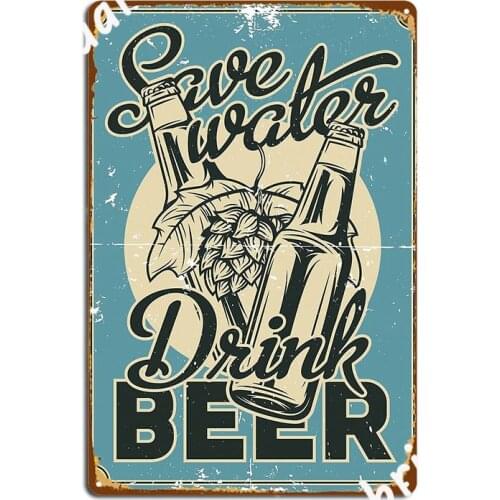 Save Water Drink Beer Metal Plaque Poster Cinema Garage Decoration Cinema Kitchen Printing Tin Sign Poster