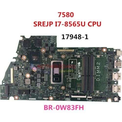 Dell inspiron 7580 Laptop Motherboard SREJP I7-8565U CPU 17948-1 BR-0W83FH 0W83FH W83FH