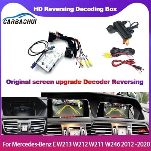 Car Rear View Camera For Mercedes-Benz E W213 W212 W211 W246 2012 ~2020 Original Screen upgrade backup Parking Camera Decoder