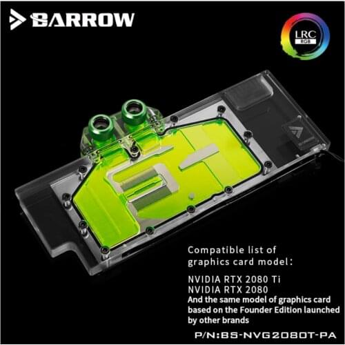 Barrow LRC RGB v2 Full Cover Graphics Card Water Cooling Blocks, For Founder edition Nvidia RTX2080Ti/2080 BS-NVG2080T-PA