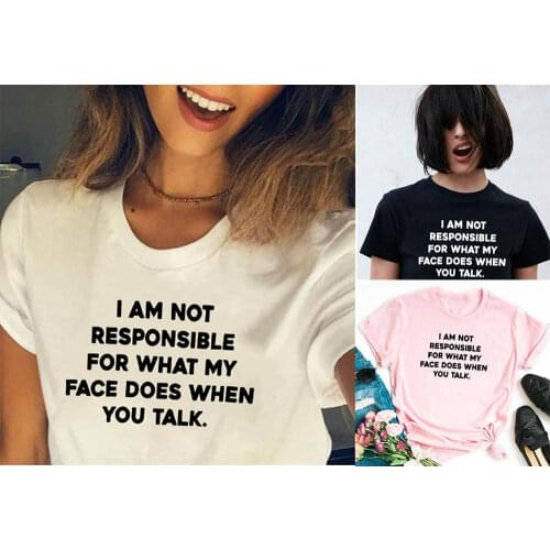 I Am Not Responsible for What My Face Does When You Talk Women Shirts Aesthetic Pink White Top T Shirt Streetwear Funny Tshirts