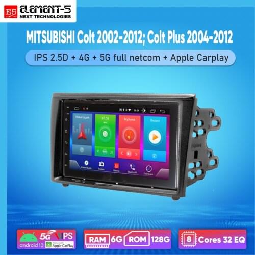 ELEMENT-5 7" 6G+128G Android 10 4G 5G WIFI RDS DSP Car Radio For MITSUBISHI Colt 2002-2012; Colt Plus 2004, Navigation GPS HiFi