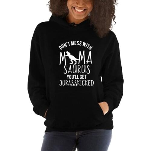 Don't Mess With MamaSaurus You'll Get Jurasskicked Hoodies Funny 90s Mom Life Dinosaur Top Tee Vintage Mothers Day Gift Tshirt