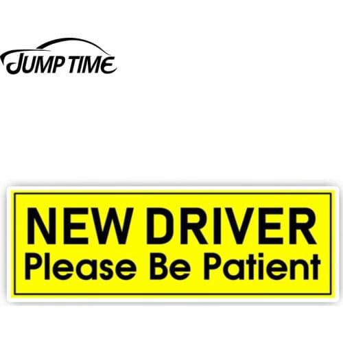 JumpTime 13cm x 4.3cm New Driver Please Be Patient Bumper Sticker Student Drive Vinyl Decal Windows Waterproof Car Accessories