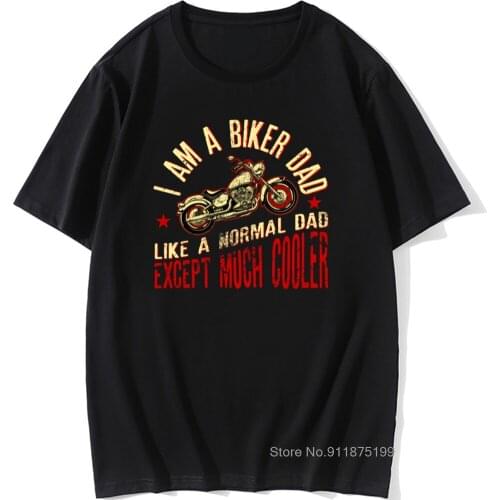 Special Man Black T Shirt AI Am A Biker Dad Tshirt Motorcyle Riding Gift For Mens Tops Shirt 100% Cotton O'Neck T Shirt
