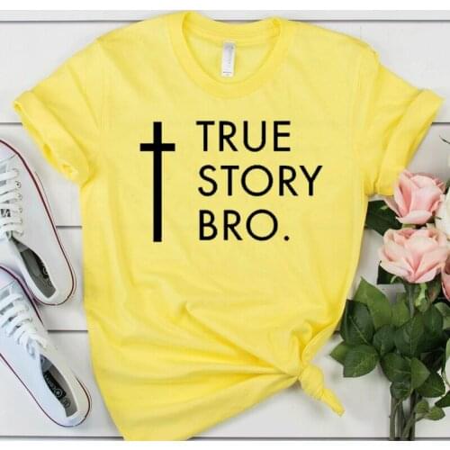 Christian Religious Jesus Cross Graphic Tees Summer Short Sleeve Womens Clothing Drop Shipping TRUE STORY BRO Women T Shirt