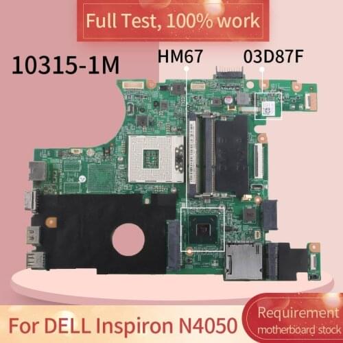 For DELL Inspiron N4050 10315-1M 03D87F HM67 DDR3 Notebook motherboard Mainboard full test 100% work
