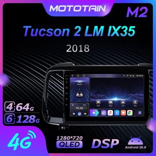 Mototain Autoradio automotive Radio 2 Din for Hyundai Tucson 2 LM IX35 2018 Android 10.0 Multimedia 4G LTE 6G Ram 128G Rom