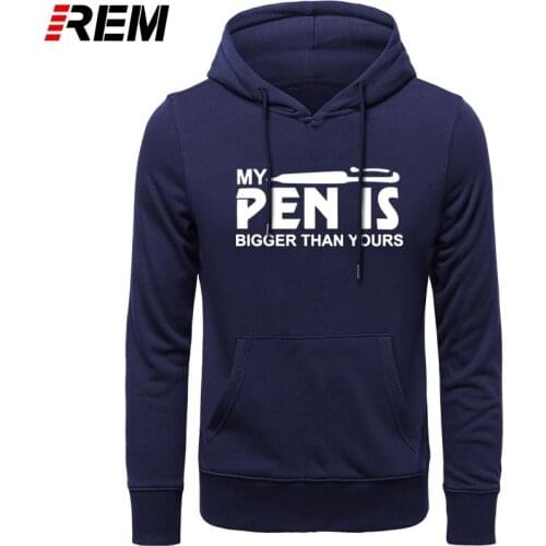 REM Hoodies My Pen Is Bigger Than Yours Humorous Creative Novelty Mens Men New LONG Sleeve O Neck Cotton Hoodies, Sweatshirts