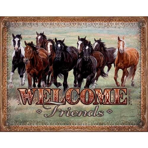 Great Metal Sign Welcome Friends Horses Tin Sign for Home Decor Wall Decoration Indoor and OutdoorInch