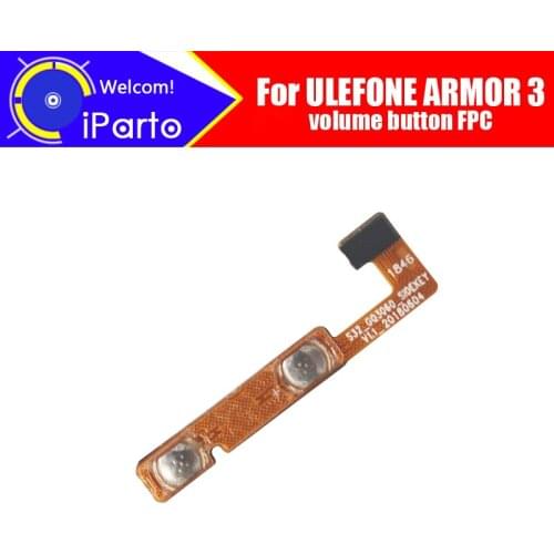 ULEFONE ARMOR 3 Volume FPC Flex Cable 100% Original New Volume up / down Flex Cable FPC Accessories For ARMOR 3 Cell Phone