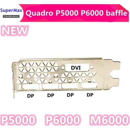 NEW NVIDIA Quadro P5000 P6000 M6000 GPU quadro baffle bracket free shiping
