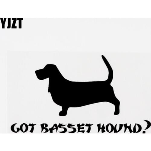 YJZT 16CM×9CM Got Basset Hound? Fun Vinyl Car Sticker Decal Black/Silver Graphical 8C-0678
