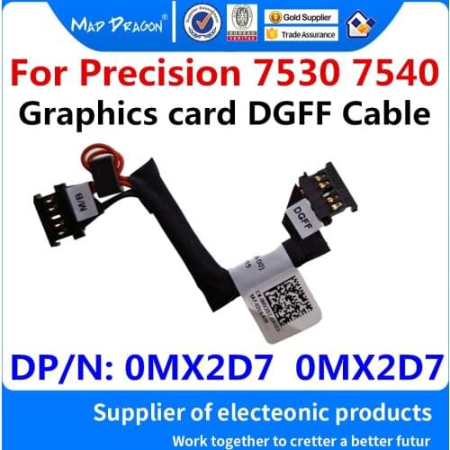 NEW Original Laptop Graphics card DGFF Cable For Dell Precision 7530 7540 M7530 M7540 DAP10 DGFF Cable 0MX2D7 MX2D7 DC02002ZN00