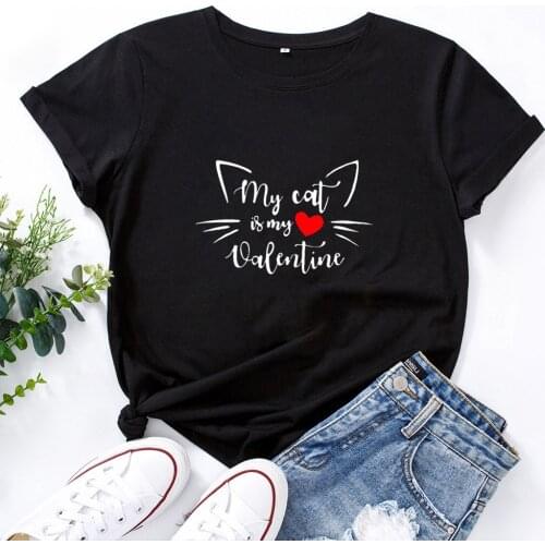 My Cat Is My Love Catentine Letter Graphic Tees Women O-neck T Shirt Women Cotton Black White Letters Personalized T-shirt Women
