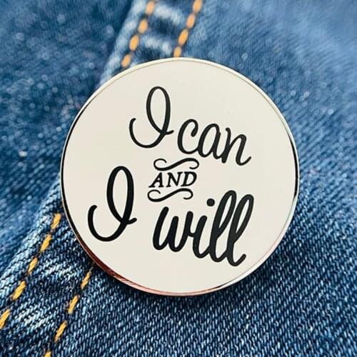 I Can and I Will Inspirational Motivational Brooch Pins Enamel Metal Badges Lapel Pin Brooches Jeans Fashion Jewelry Accessories