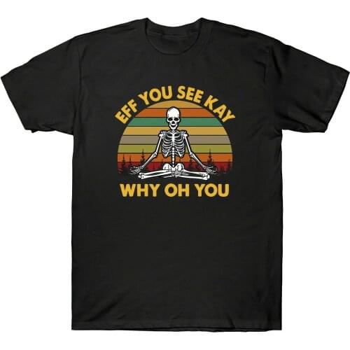 EFF You See Kay Why Oh You Funny Skeleton Yoga Vintage Retro Men Black T-Shirt Print Punk Top Male Ulzzang Gothic T-Shirt Men