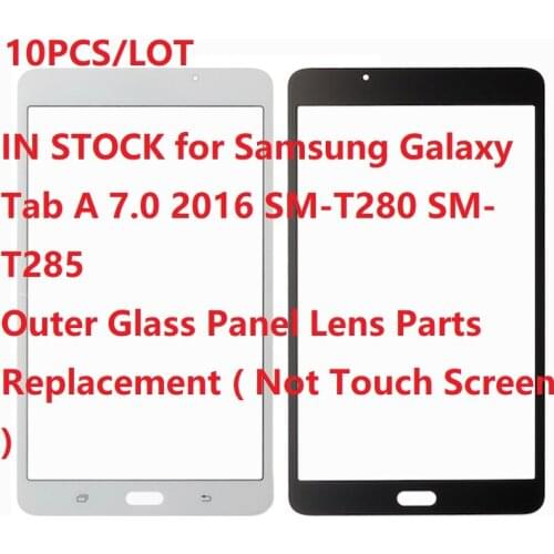 10PCS/LOT 7" for Samsung Galaxy Tab A 7.0 2016 SM-T280 SM-T285 Outer Glass Panel Lens Replacement ( Not Touch Screen ) T280 T285