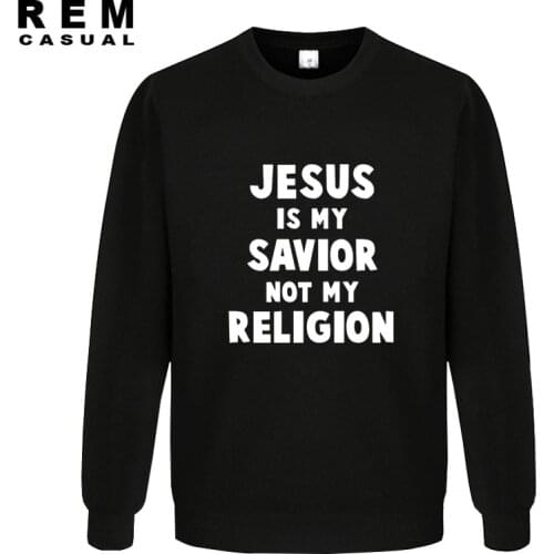 JESUS IS MY SAVIOR NOT MY RELIGION Christian Religious Men For Men New O Neck Cotton Casual Top Hoodies, Sweatshirts