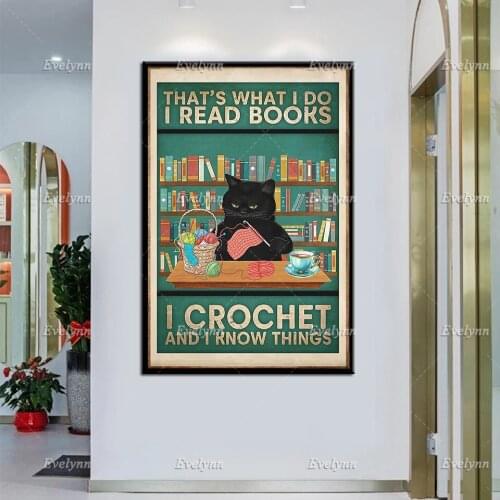 Thats What I Do I Read Books I Crochet And I Know Things poster, Readers Black Cat Prints, Crochet Lover Wall Art Home Decor