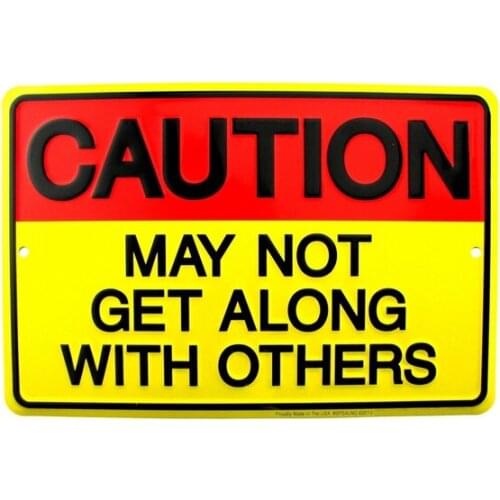 Precaución es posible que no se lleve bien con otros letreros divertidos de hojalata decoración de pared para oficina