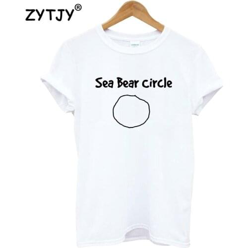 Sea bear circle Letters Print Women Tshirt Cotton Funny t Shirt For Lady Girl Top Tee Hipster Drop Ship HH-510