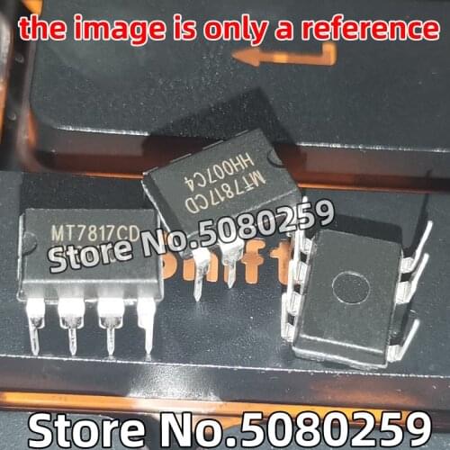 50/30/20PCS New original MT7817BD = MT7817CD MT7817CD MT7817BD is a new version DIP-7