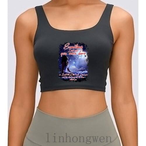 Sometimes I Just Wish You Were Here My Love Women Tank Top Funny Casual Custom Round Collar Leisure Novelty Cute Spring Crop Top